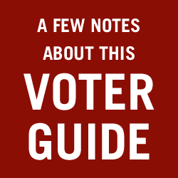 A Few Notes About This Voter Guide