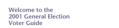 welcome to the 2001 general election voter guide